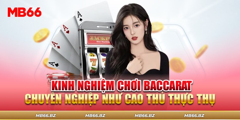 Chơi baccarat chuyên nghiệp